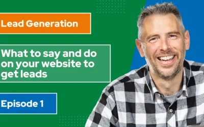 [Video] What to say and do on your website to get leads (Ep1)