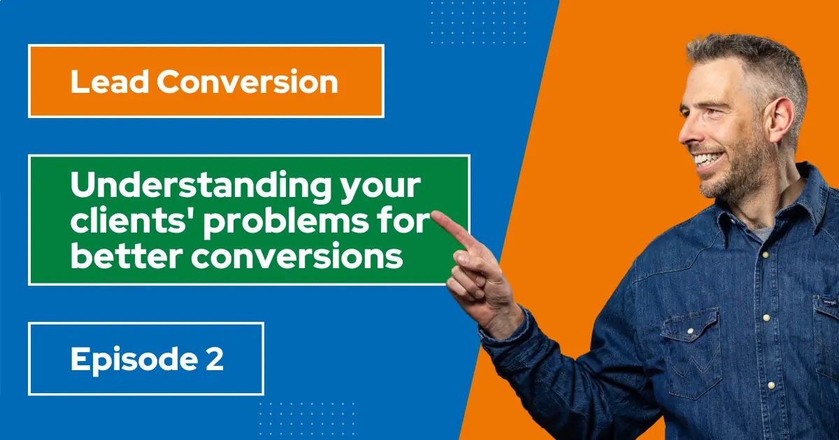 Understanding client problems for better conversions Understanding client problems for better conversions