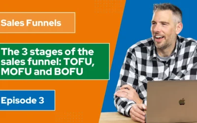 [Video] The 3 stages of the sales funnel: TOFU, MOFU & BOFU (Ep3)