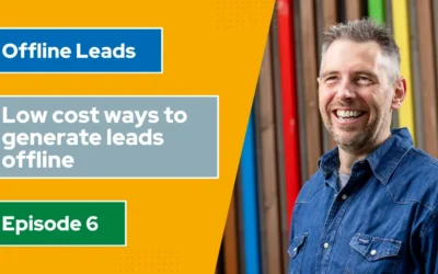 [Video] How to generate leads from low-cost offline sources (Ep6)