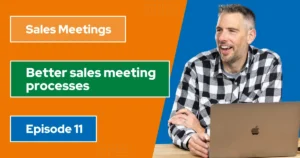 Better Sales Meeting Processes