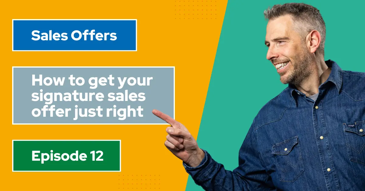 How To Get Your Signature Sales Offer Just Right How To Get Your Signature Sales Offer Just Right